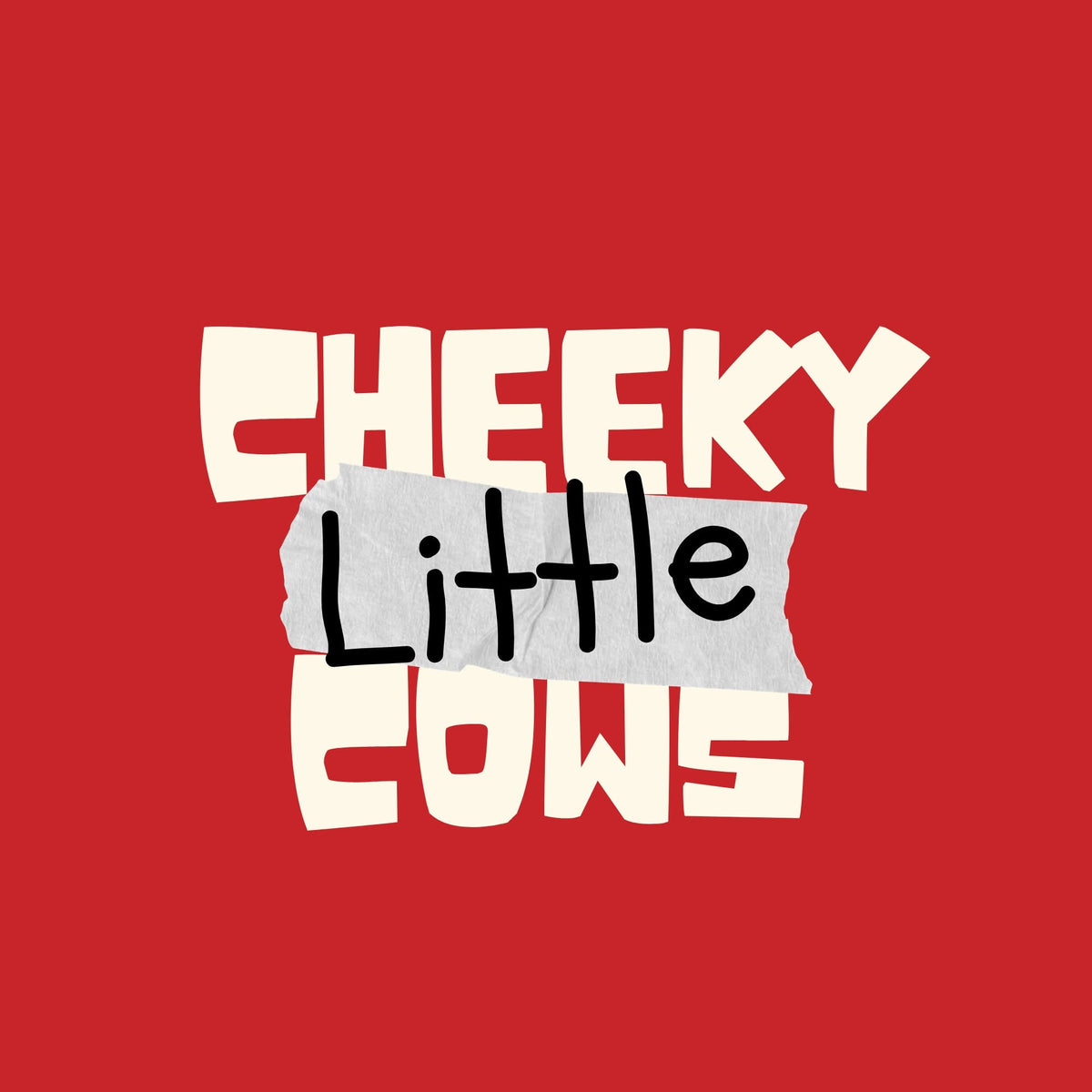 Cheeky Little Cows