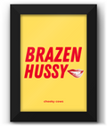 Brazen Hussy Framed Art Print
